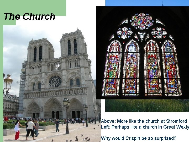 The Church Above: More like the church at Stromford Left: Perhaps like a church
