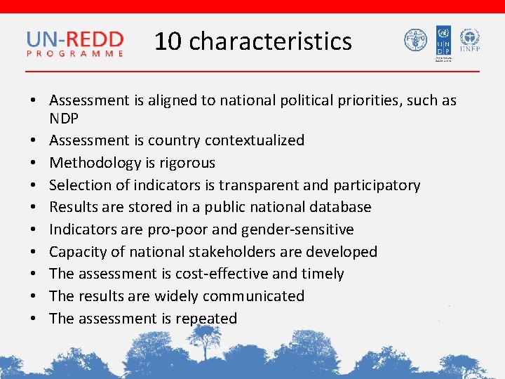 10 characteristics • Assessment is aligned to national political priorities, such as NDP •