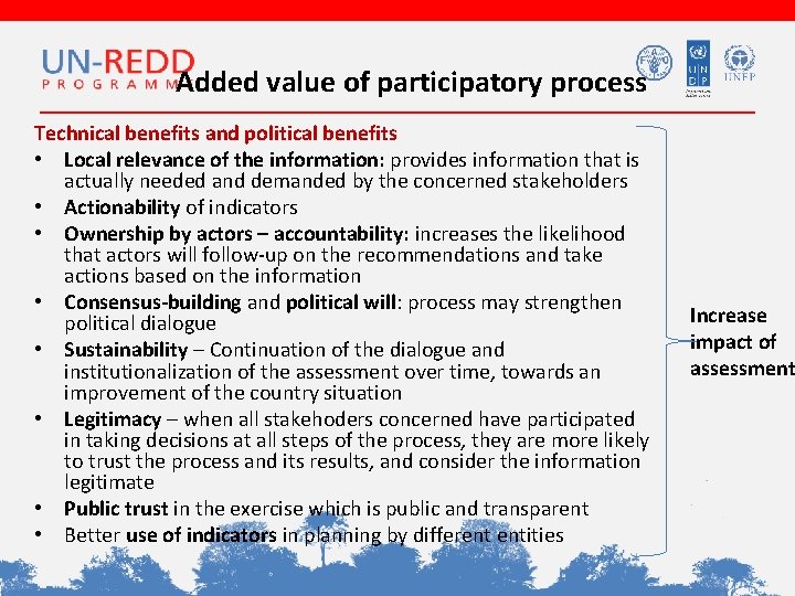 Added value of participatory process Technical benefits and political benefits • Local relevance of