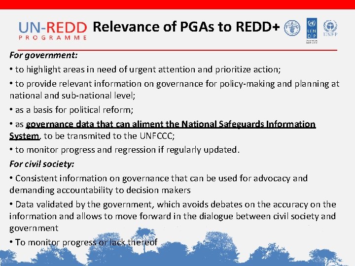 Relevance of PGAs to REDD+ For government: • to highlight areas in need of