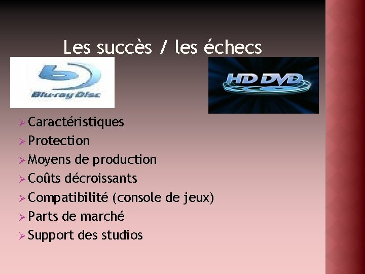 Les succès / les échecs Le Blu-Ray Ø Caractéristiques Ø Protection Ø Moyens de