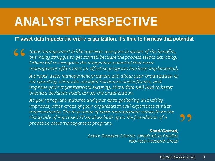 ANALYST PERSPECTIVE IT asset data impacts the entire organization. It’s time to harness that ANALYST PERSPECTIVE IT asset data impacts the entire organization. It’s time to harness that