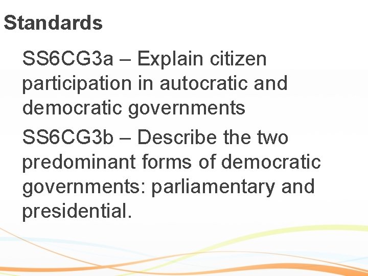 Standards SS 6 CG 3 a – Explain citizen participation in autocratic and democratic