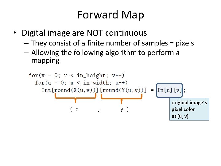 Forward Map • Digital image are NOT continuous – They consist of a finite