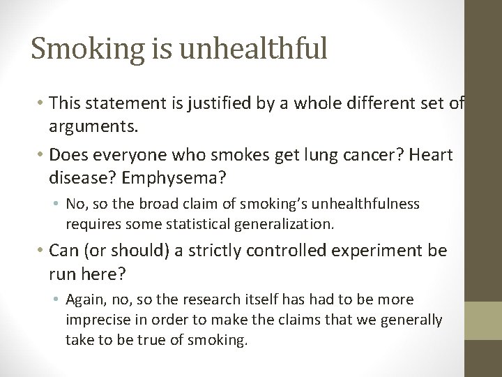 Smoking is unhealthful • This statement is justified by a whole different set of