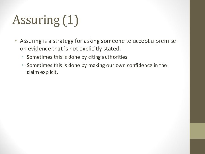 Assuring (1) • Assuring is a strategy for asking someone to accept a premise