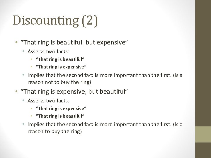 Discounting (2) • “That ring is beautiful, but expensive” • Asserts two facts: •