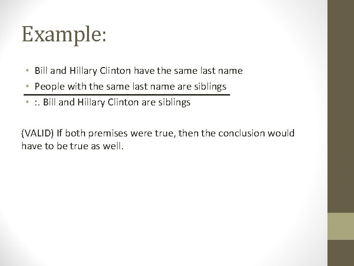 Example: • Bill and Hillary Clinton have the same last name • People with