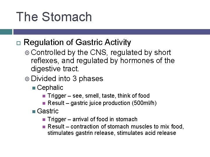 The Stomach Regulation of Gastric Activity Controlled by the CNS, regulated by short reflexes,