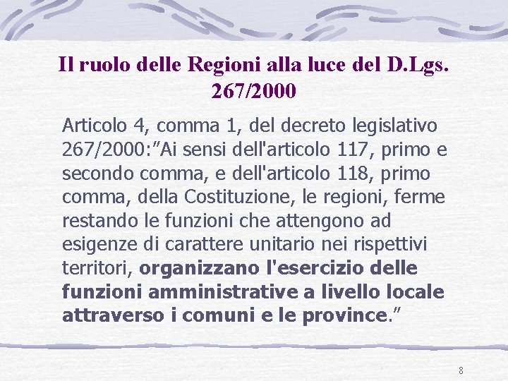 Il ruolo delle Regioni alla luce del D. Lgs. 267/2000 Articolo 4, comma 1,