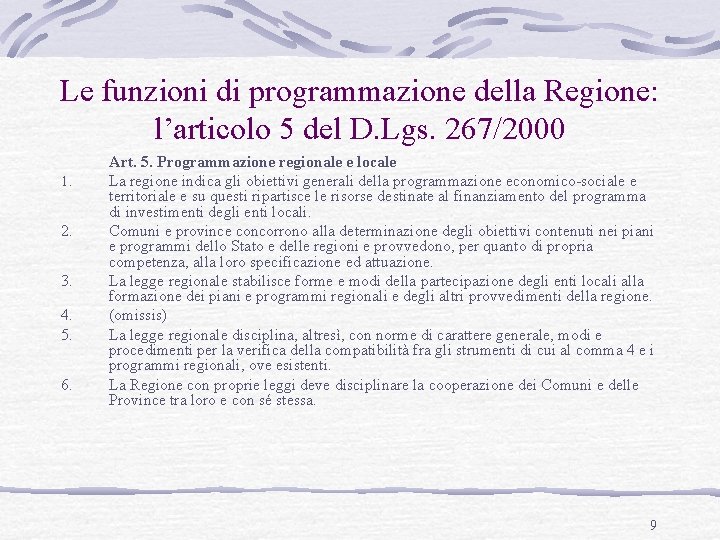 Le funzioni di programmazione della Regione: l’articolo 5 del D. Lgs. 267/2000 1. 2.