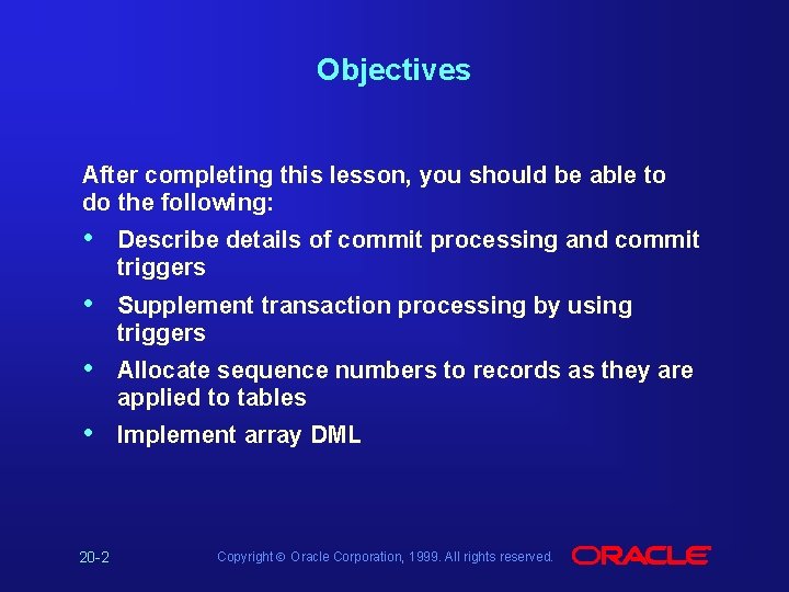 Objectives After completing this lesson, you should be able to do the following: •