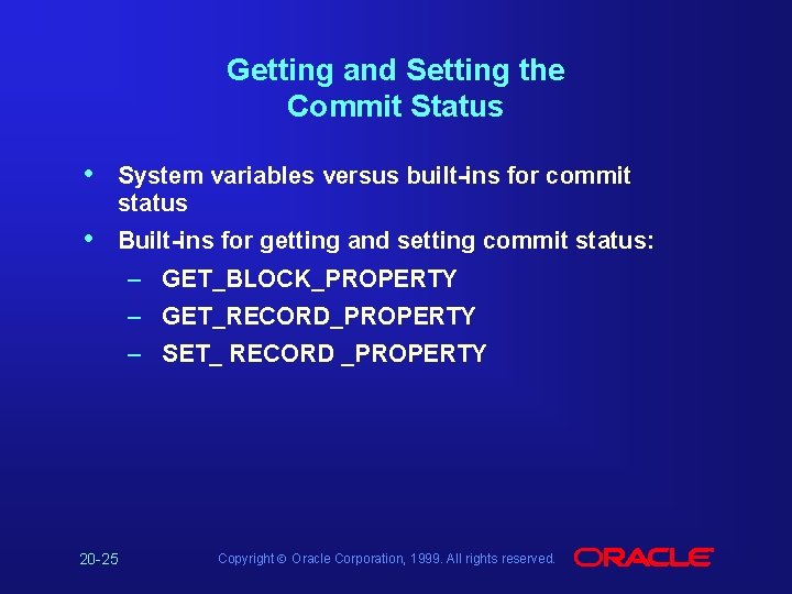Getting and Setting the Commit Status • System variables versus built-ins for commit status