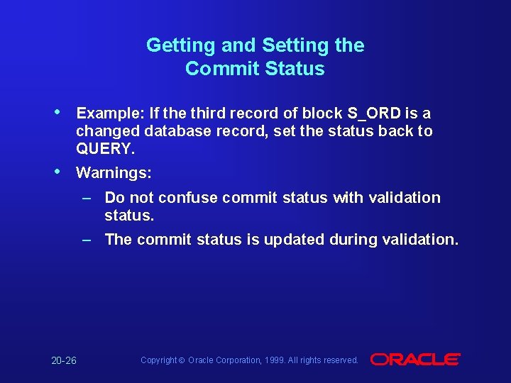 Getting and Setting the Commit Status • Example: If the third record of block