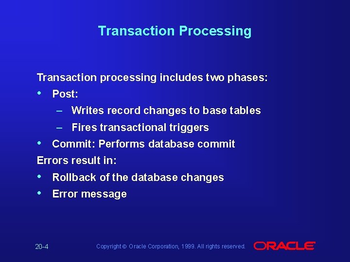 Transaction Processing Transaction processing includes two phases: • Post: – Writes record changes to