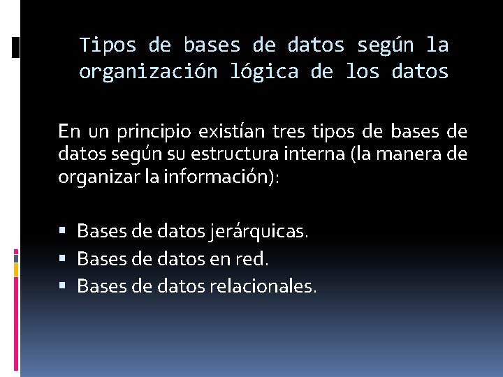 Tipos de bases de datos según la organización lógica de los datos En un