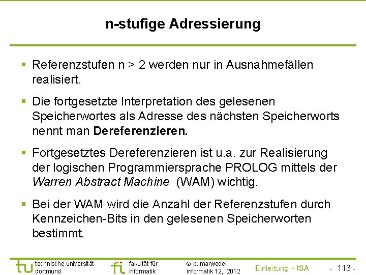 TU Dortmund n-stufige Adressierung § Referenzstufen n > 2 werden nur in Ausnahmefällen realisiert.