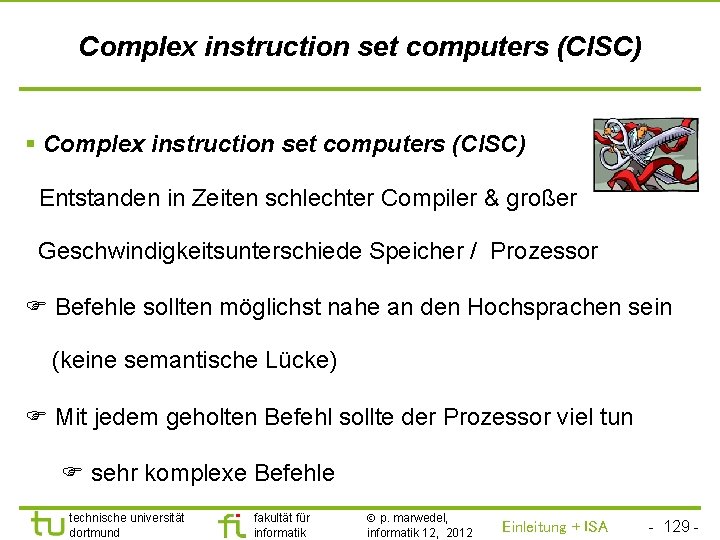 TU Dortmund Complex instruction set computers (CISC) § Complex instruction set computers (CISC) Entstanden