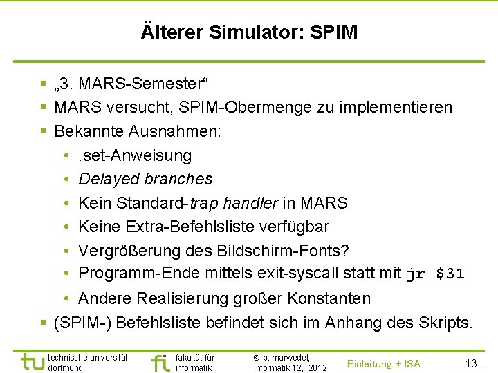 TU Dortmund Älterer Simulator: SPIM § „ 3. MARS-Semester“ § MARS versucht, SPIM-Obermenge zu