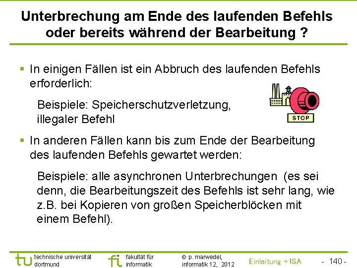 TU Dortmund Unterbrechung am Ende des laufenden Befehls oder bereits während der Bearbeitung ?