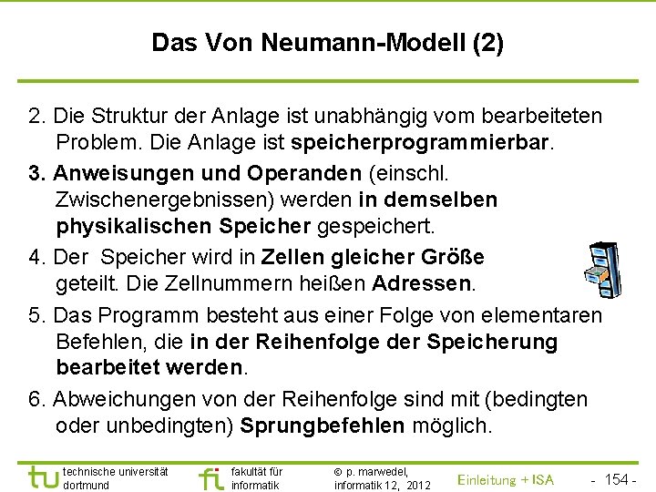 TU Dortmund Das Von Neumann-Modell (2) 2. Die Struktur der Anlage ist unabhängig vom