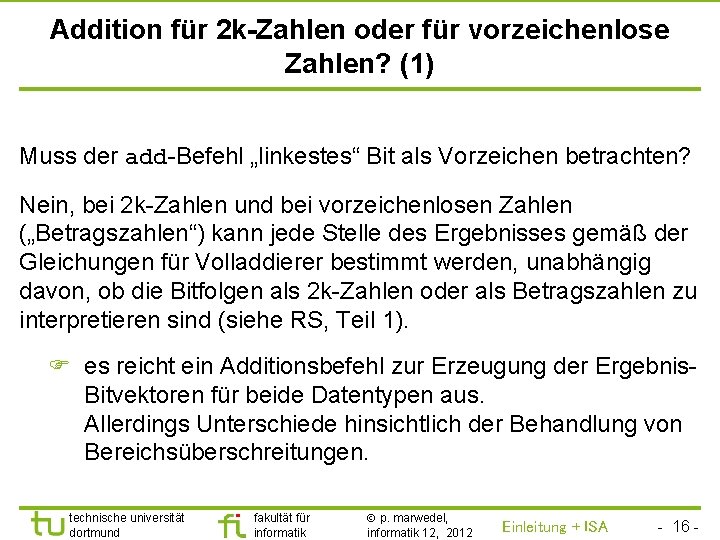 TU Dortmund Addition für 2 k-Zahlen oder für vorzeichenlose Zahlen? (1) Muss der add-Befehl