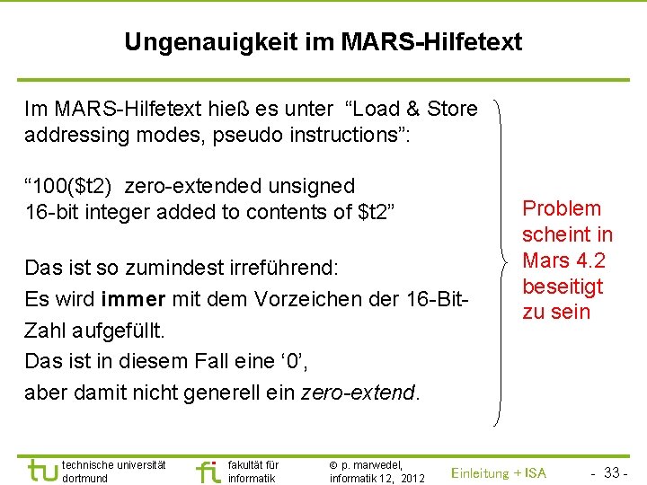 TU Dortmund Ungenauigkeit im MARS-Hilfetext Im MARS-Hilfetext hieß es unter “Load & Store addressing