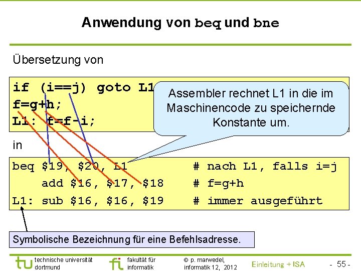 TU Dortmund Anwendung von beq und bne Übersetzung von if (i==j) goto L 1;