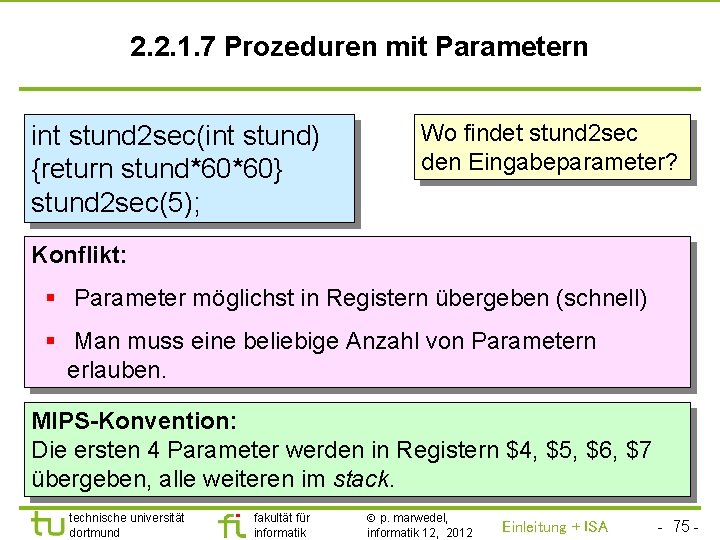 TU Dortmund 2. 2. 1. 7 Prozeduren mit Parametern int stund 2 sec(int stund)