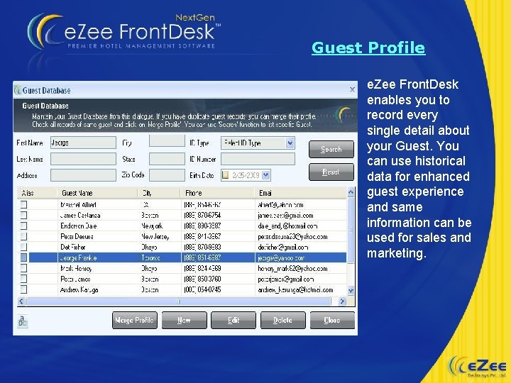 Guest Profile e. Zee Front. Desk enables you to record every single detail about