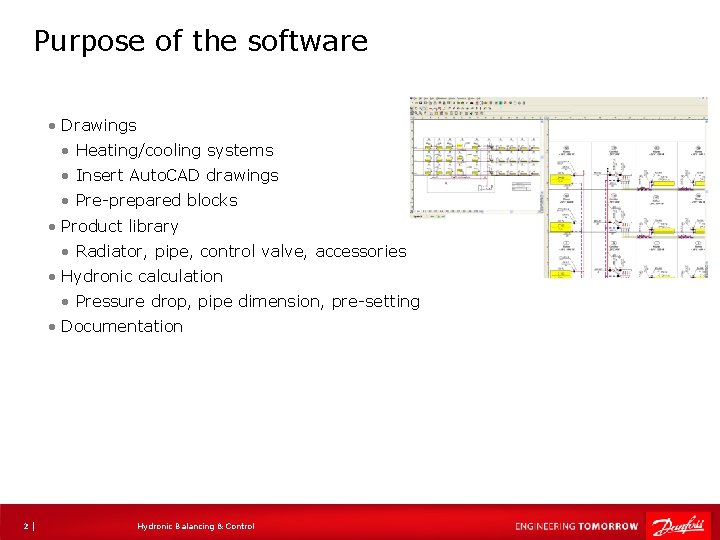 Purpose of the software • Drawings • Heating/cooling systems • Insert Auto. CAD drawings