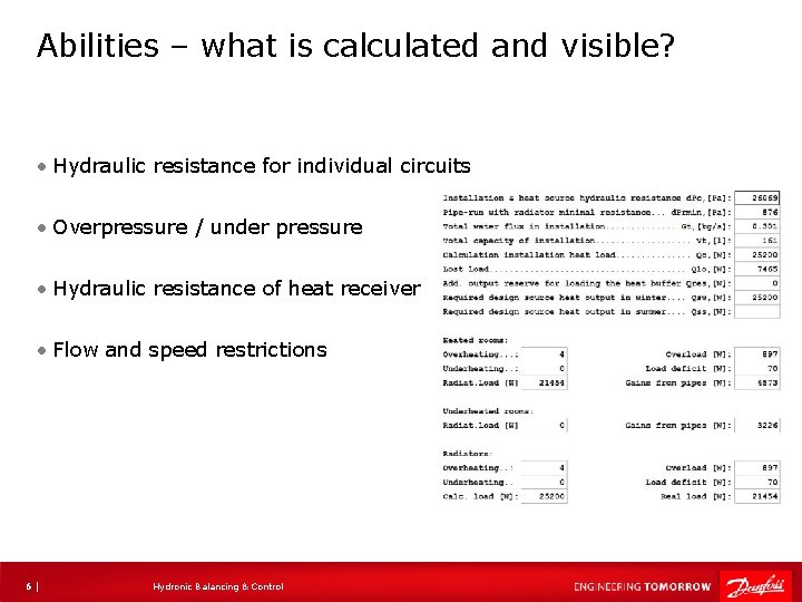 Abilities – what is calculated and visible? • Hydraulic resistance for individual circuits •