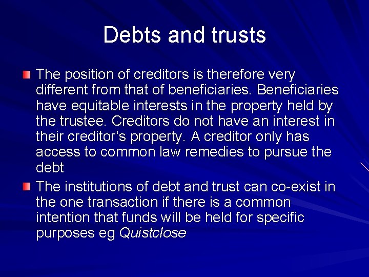 Debts and trusts The position of creditors is therefore very different from that of