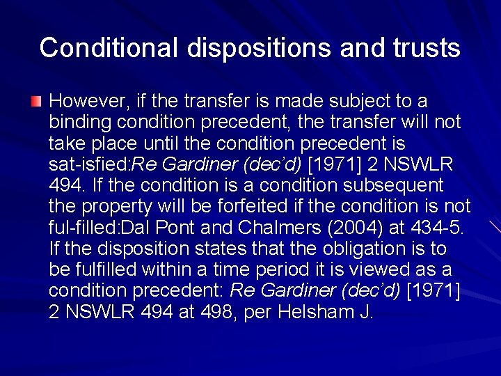 Conditional dispositions and trusts However, if the transfer is made subject to a binding