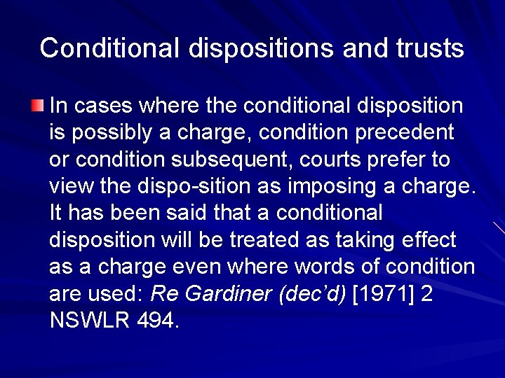 Conditional dispositions and trusts In cases where the conditional disposition is possibly a charge,