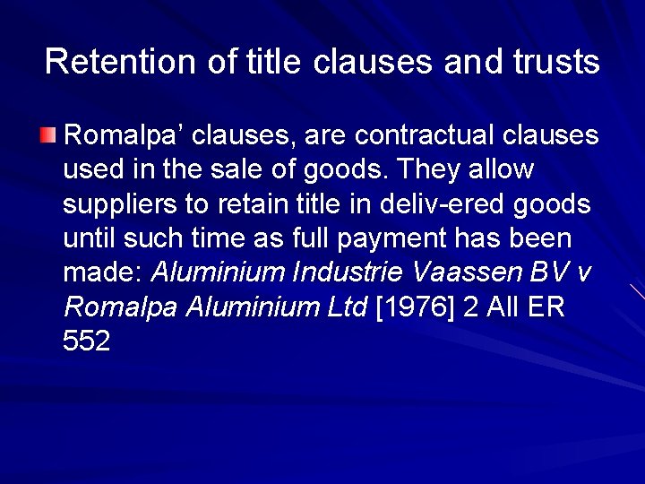 Retention of title clauses and trusts Romalpa’ clauses, are contractual clauses used in the