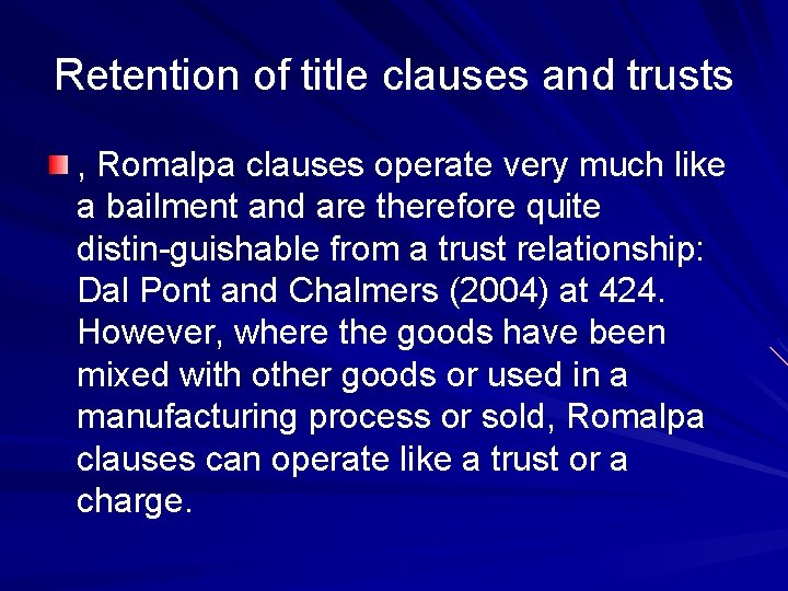 Retention of title clauses and trusts , Romalpa clauses operate very much like a