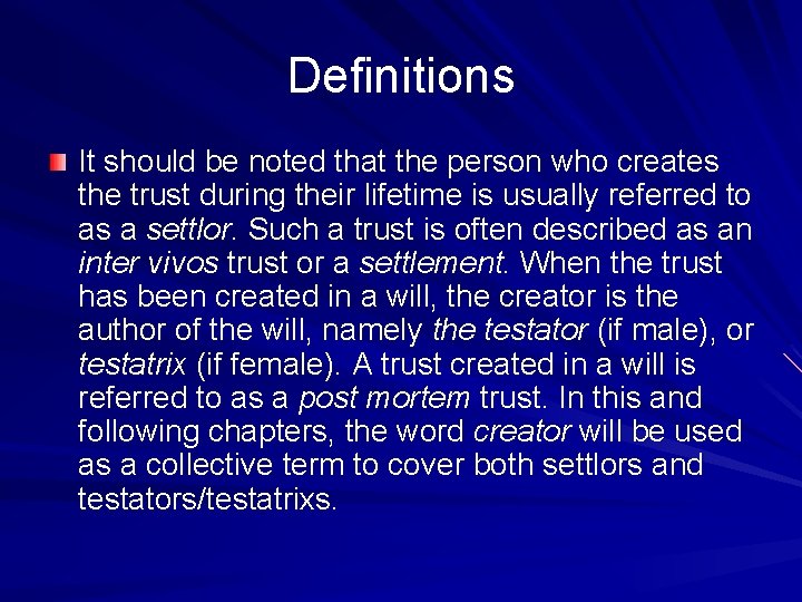 Definitions It should be noted that the person who creates the trust during their