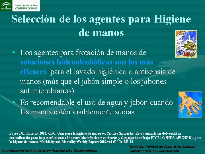 Selección de los agentes para Higiene de manos • Los agentes para frotación de