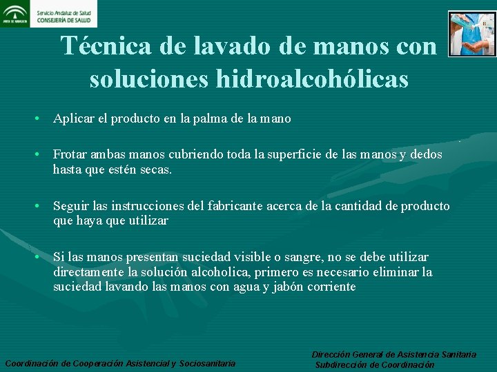 Técnica de lavado de manos con soluciones hidroalcohólicas • Aplicar el producto en la
