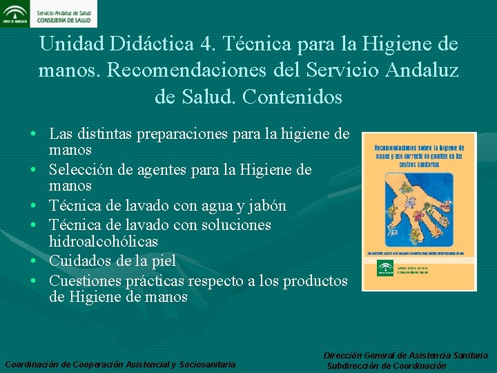 Unidad Didáctica 4. Técnica para la Higiene de manos. Recomendaciones del Servicio Andaluz de