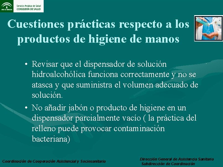 Cuestiones prácticas respecto a los productos de higiene de manos • Revisar que el
