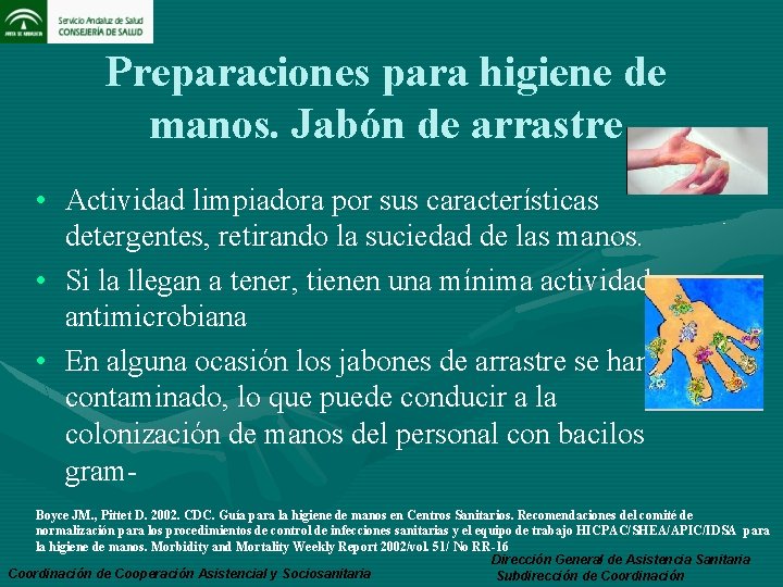 Preparaciones para higiene de manos. Jabón de arrastre • Actividad limpiadora por sus características