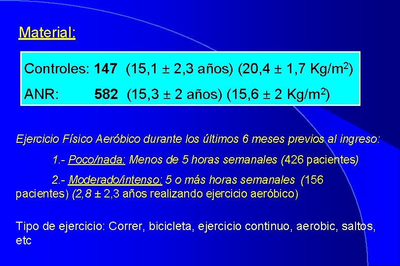 Material: Controles: 147 (15, 1 ± 2, 3 años) (20, 4 ± 1, 7