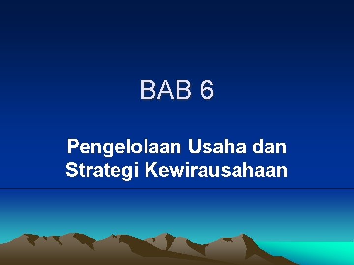 BAB 6 Pengelolaan Usaha dan Strategi Kewirausahaan 