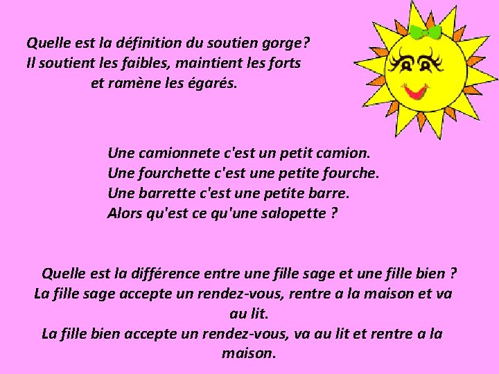 Quelle est la définition du soutien gorge? Il soutient les faibles, maintient les forts