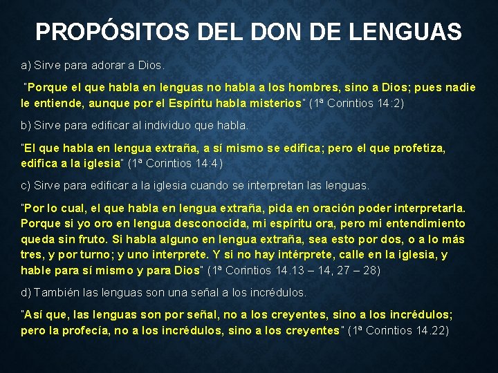 PROPÓSITOS DEL DON DE LENGUAS a) Sirve para adorar a Dios. “Porque el que PROPÓSITOS DEL DON DE LENGUAS a) Sirve para adorar a Dios. “Porque el que