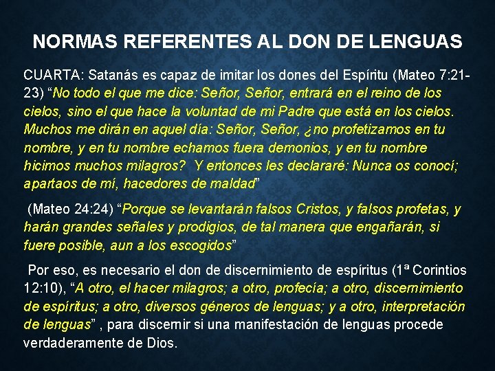 NORMAS REFERENTES AL DON DE LENGUAS CUARTA: Satanás es capaz de imitar los dones NORMAS REFERENTES AL DON DE LENGUAS CUARTA: Satanás es capaz de imitar los dones