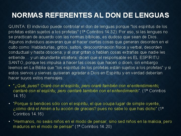 NORMAS REFERENTES AL DON DE LENGUAS QUINTA: El individuo puede controlar el don de NORMAS REFERENTES AL DON DE LENGUAS QUINTA: El individuo puede controlar el don de