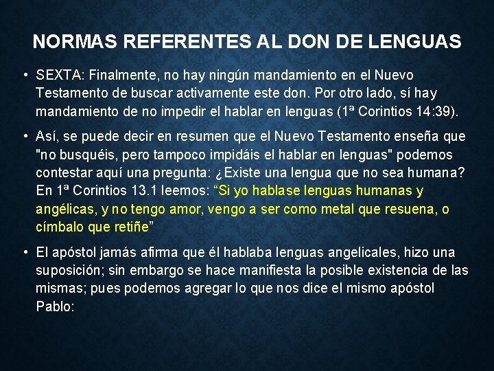 NORMAS REFERENTES AL DON DE LENGUAS • SEXTA: Finalmente, no hay ningún mandamiento en NORMAS REFERENTES AL DON DE LENGUAS • SEXTA: Finalmente, no hay ningún mandamiento en